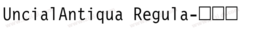 UncialAntiqua Regula字体转换